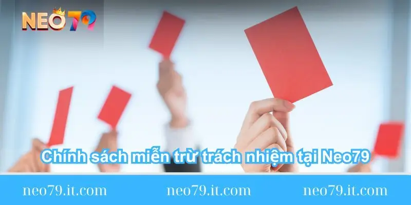 chinh sach mien tru trach nhiem tai neo79 chinh sach mien tru trach nhiem tai neo79