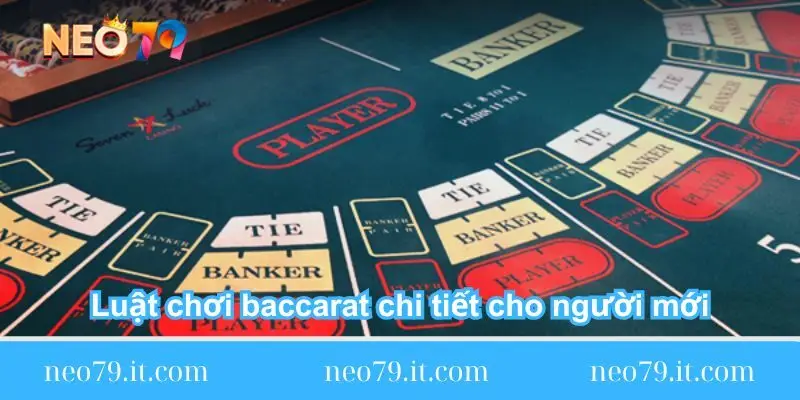 luat choi baccarat chi tiet cho nguoi moi luat-choi-baccarat-chi-tiet-cho-nguoi-moi
