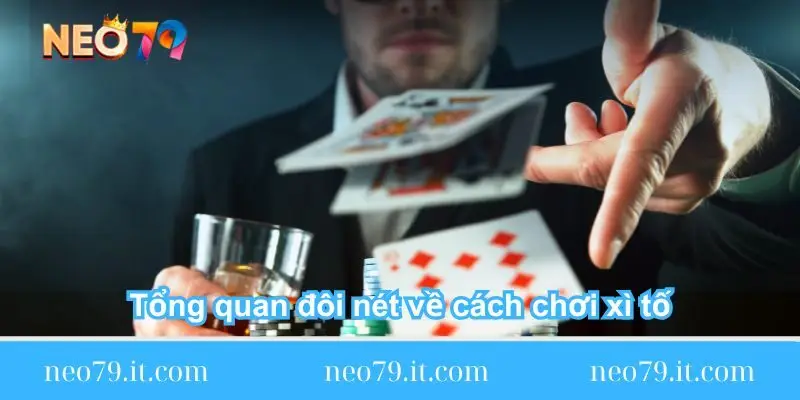 tong quan doi net ve cach choi xi to tong-quan-doi-net-ve-cach-choi-xi-to